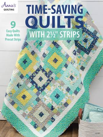 Time-Saving Quilts with 2 1/2" Strips Quilt Book by Annie's Quilting